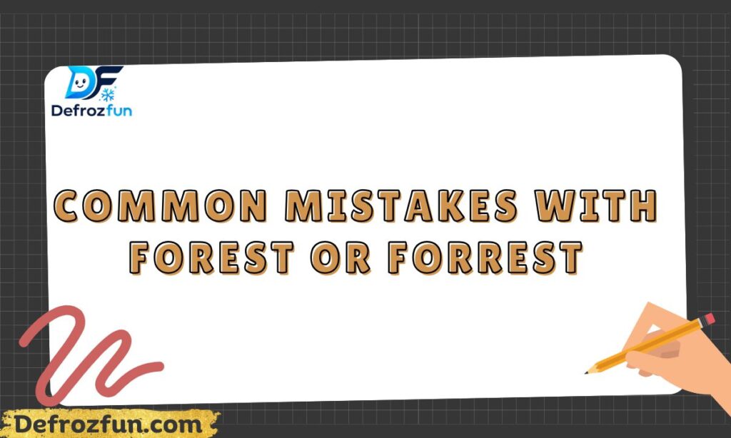 Common Mistakes with Forest or Forrest