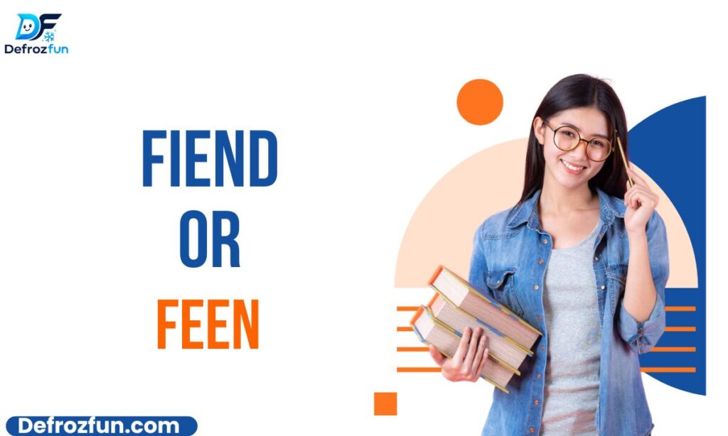 Fiend or Feen