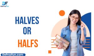 Halves or Halfs