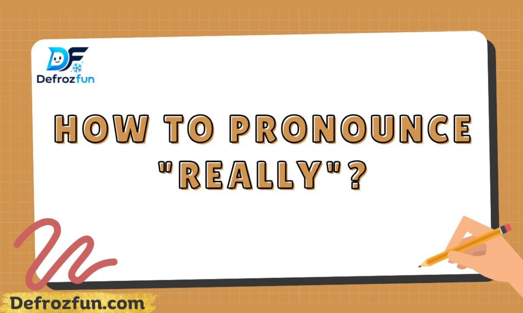 How to Pronounce Really