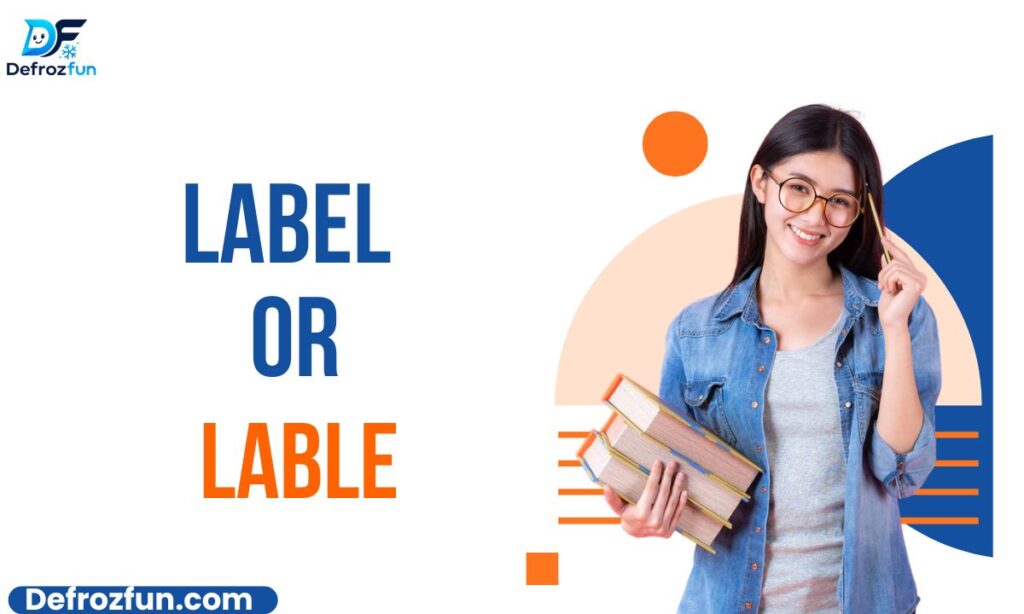 Label or Lable – Correct Spelling,and Meaning for 2026