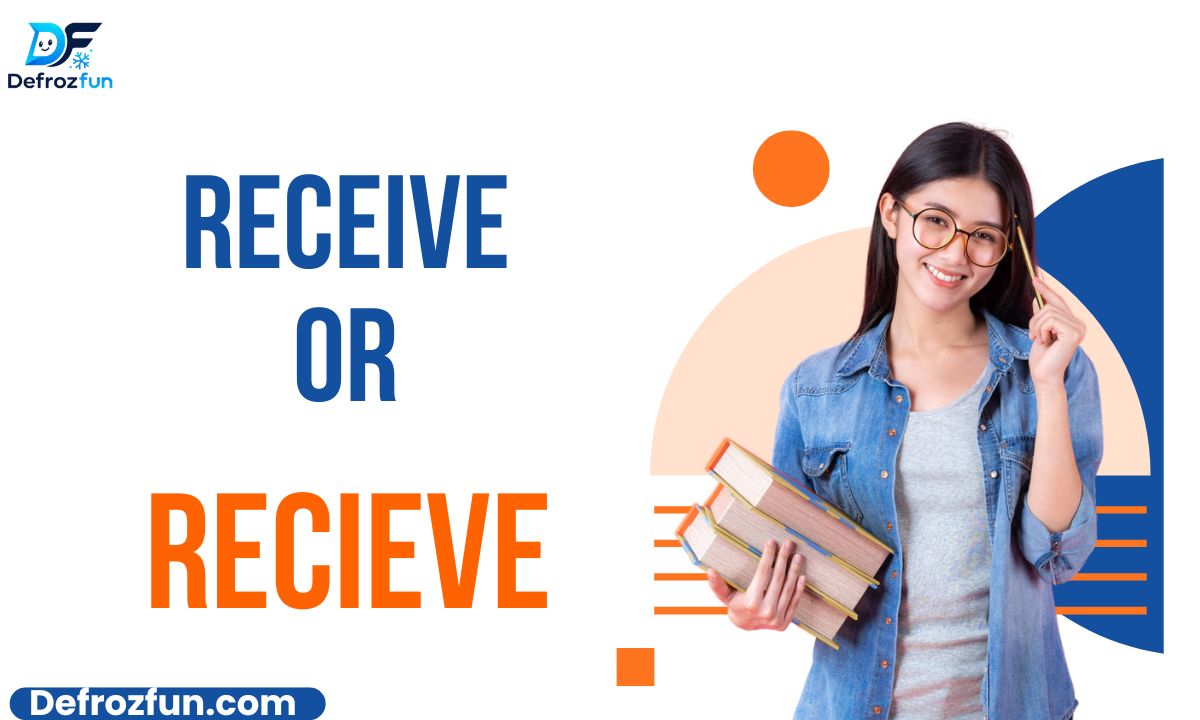 Receive Or Recieve