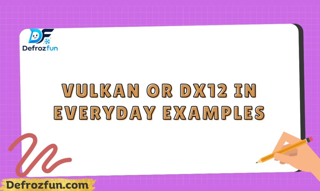 Vulkan or DX12 in Everyday Examples