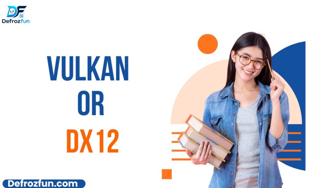 Vulkan or DX12 – Which Is Better (2026)