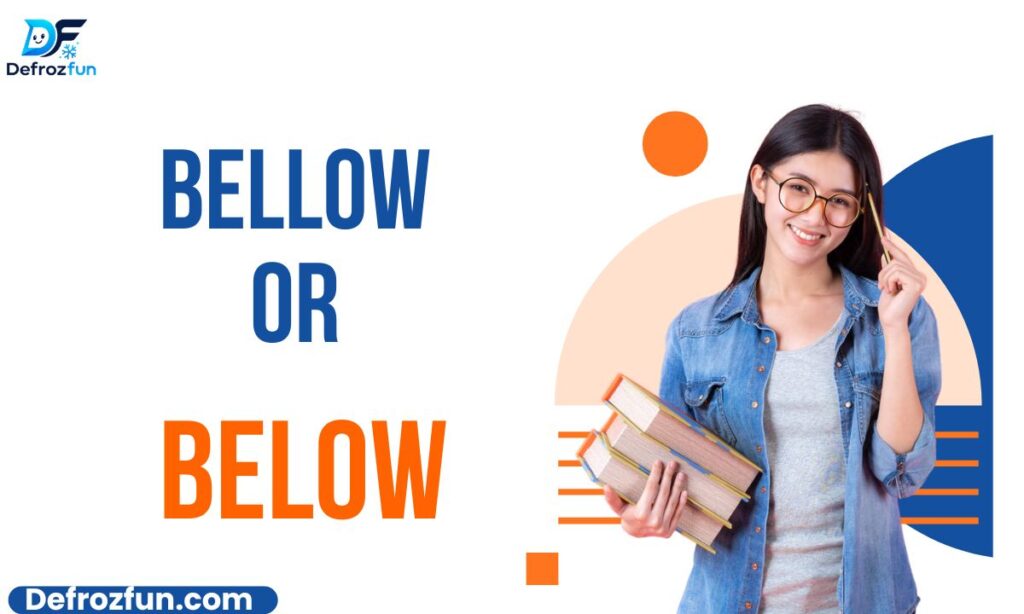 bellow or below