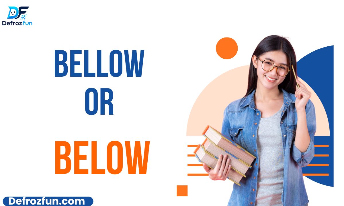 bellow or below
