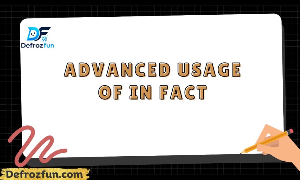 Advanced Usage of In Fact