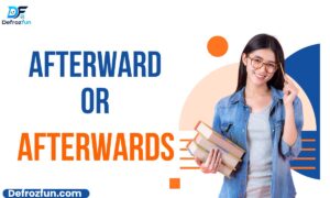 Afterward vs. Afterwards Whats the Difference Meaning Examples Correct Usage 2026