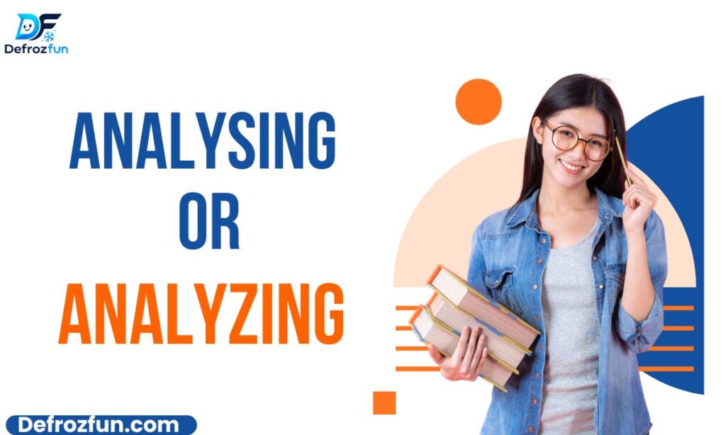 _Analysing or Analyzing