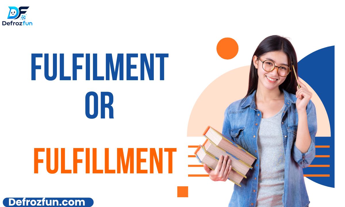 Fulfilment or Fulfillment