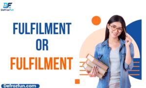 Fulfilment vs Fulfillment