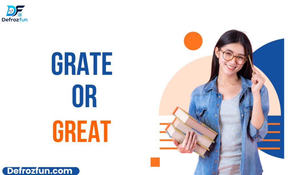 Grate or Great – Which One Is Correct for (2026)