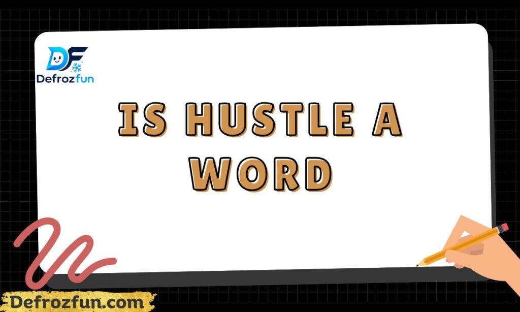 Is hustle a word