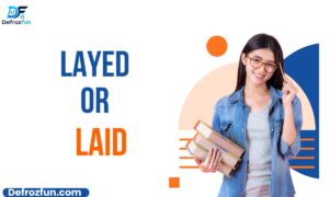 Layed vs. Laid Which Is Correct Meaning, Grammar Rules, Examples & Common Mistakes (2026)
