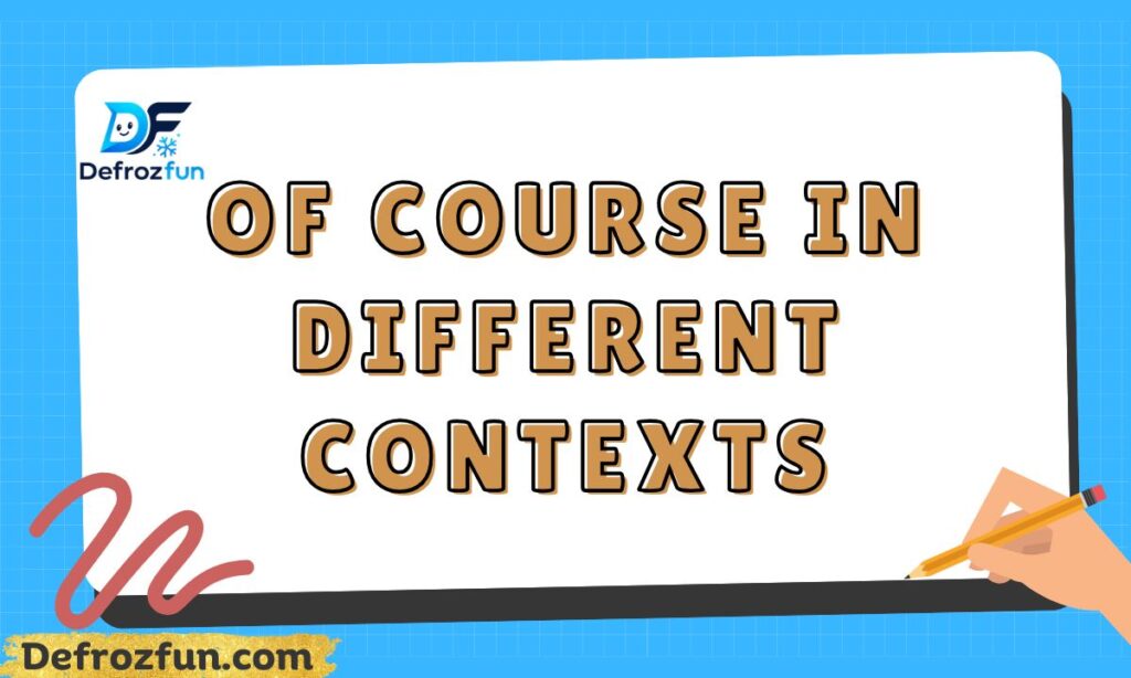 Of Course in Different Contexts