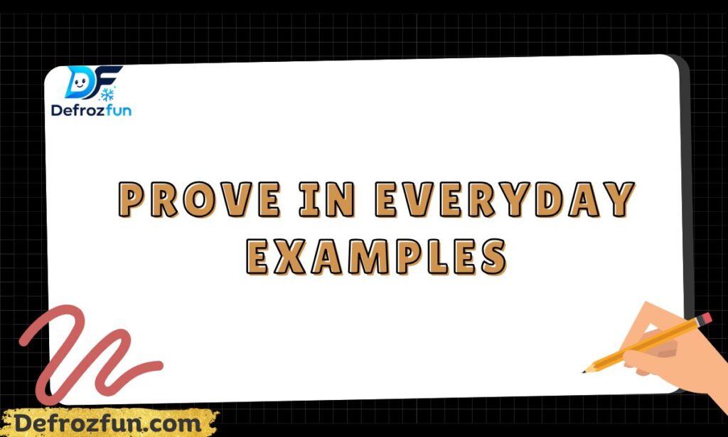 Prove in Everyday Examples