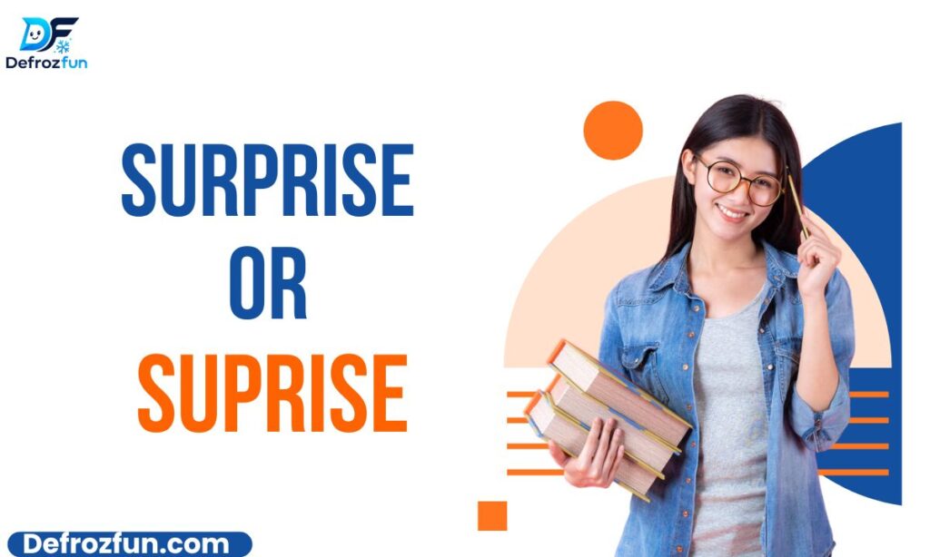 _Surprise or Suprise