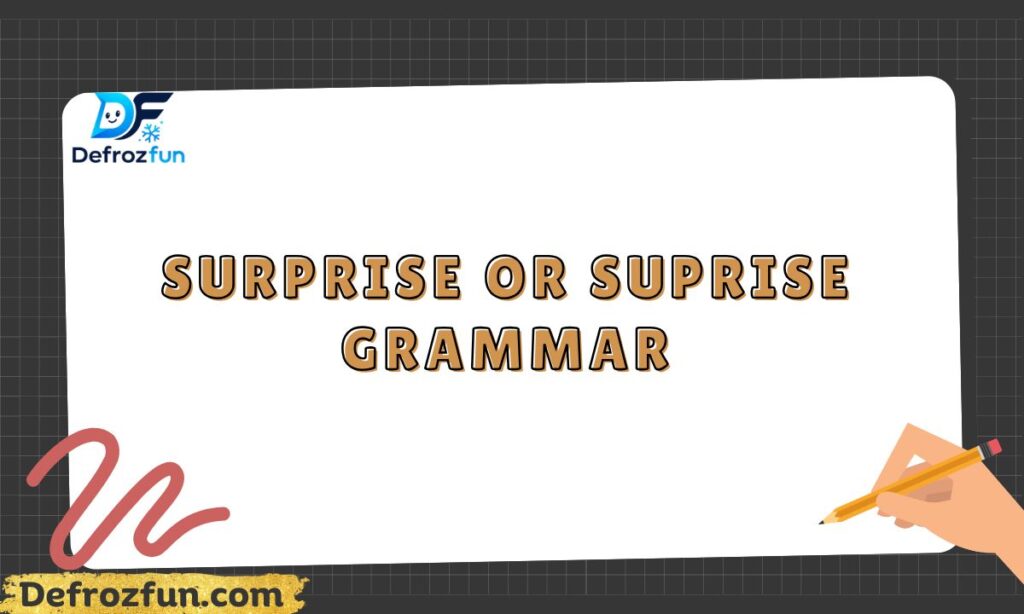 Surprise or Suprise Grammar