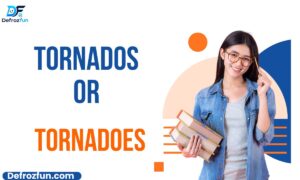 Tornados or Tornadoes