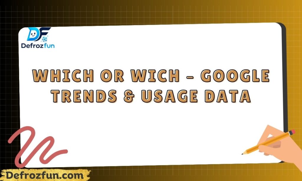 Which or Wich – Google Trends & Usage Data