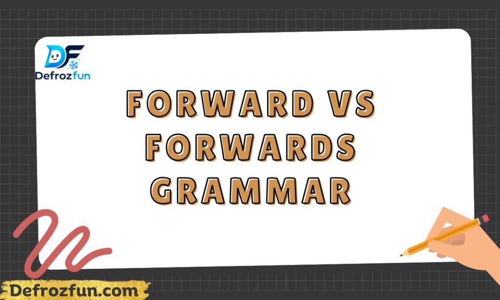 Forward vs forwards grammar