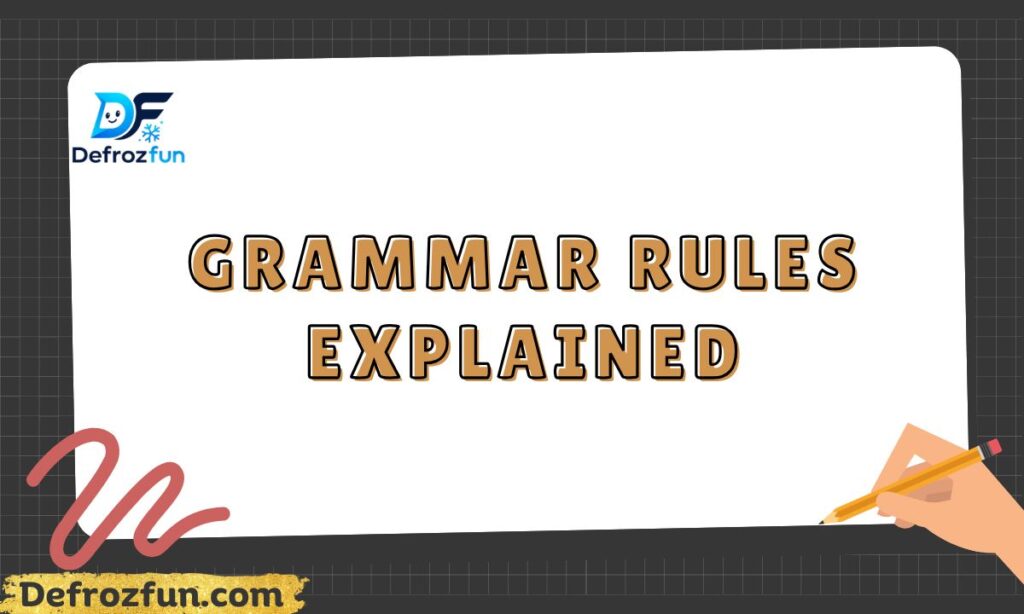 Grammar Rules Explained