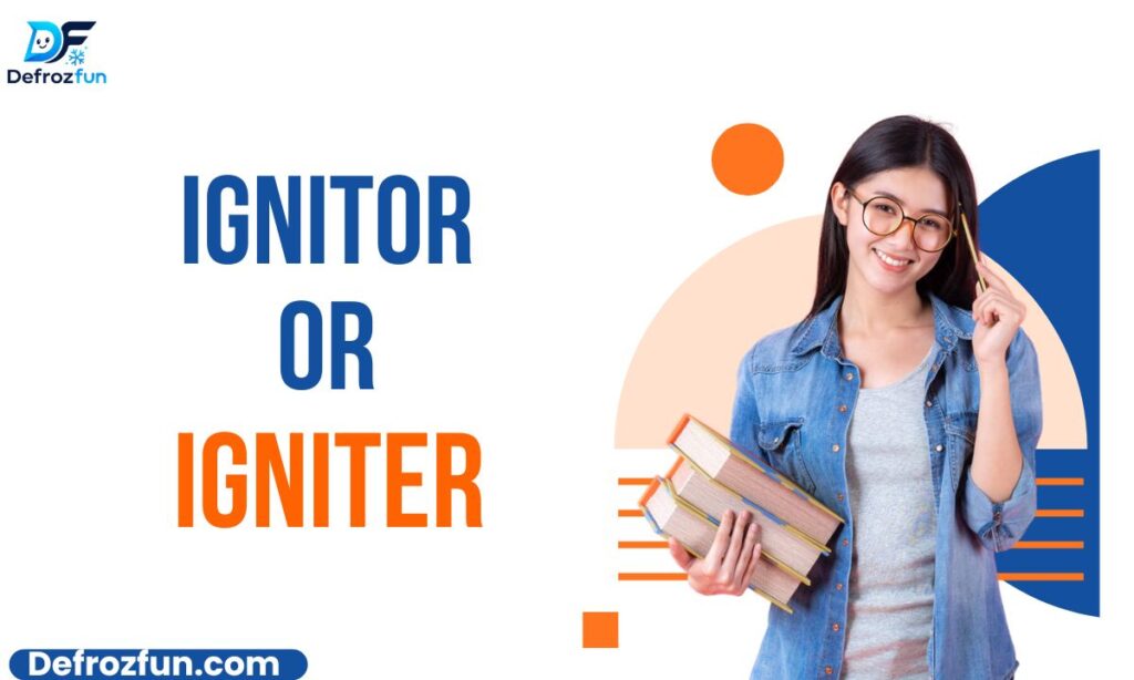 Ignitor vs. Igniter