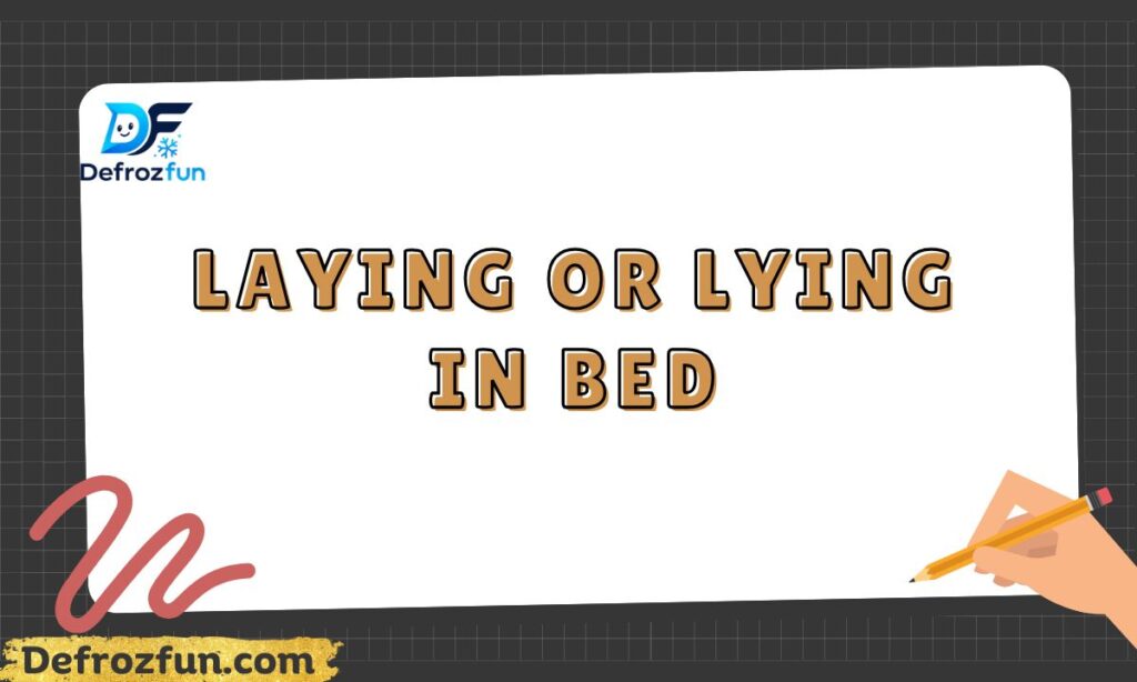 Laying or lying in bed