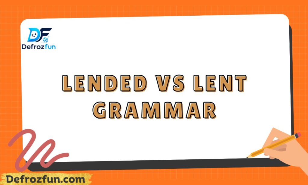 Lended vs lent grammar