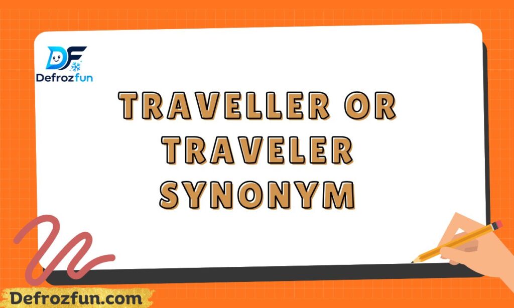 Traveller or traveler synonym